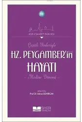 Çeşitli Yönleriyle Hz. Peygamber'in Hayatı
