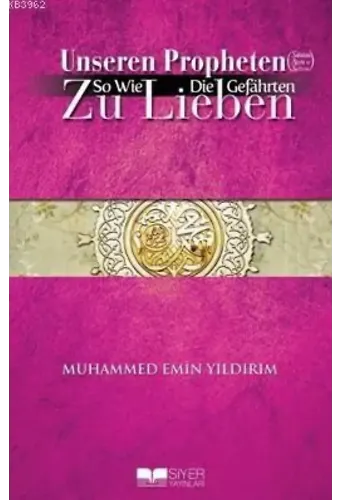 Unseren Propheten So Wie Die Gefahrten Zu Lieben