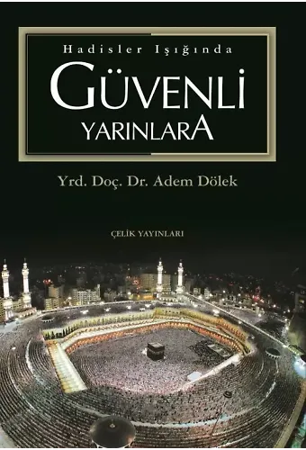 Hadisler Işığında Güvenli Yarınlara
