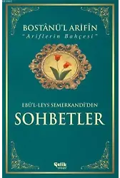 Bostânü'l-Ârifin / Ariflerin Bahçesi (Ciltli-Kuşe); Sohbetler