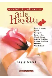 Mutluluk Yolları ve Aile Hayatı