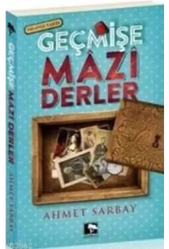 Geçmişe Mazi Derler