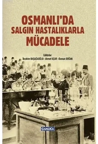 Osmanlı'da Salgın Hastalıklarla Mücadele (Ciltli)