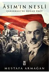 Asım'ın Nesli; Çanakkale'de Doğan Ümit