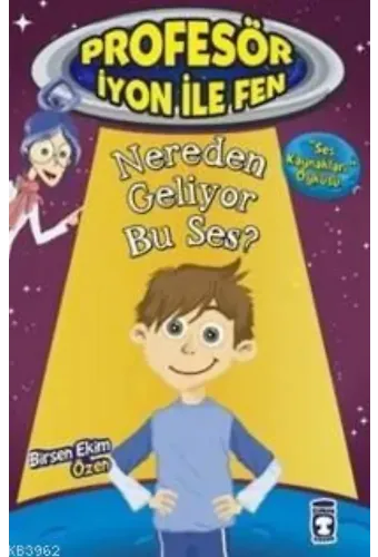 Profesör İyon İle Fen; Nereden Geliyor Bu Ses ?