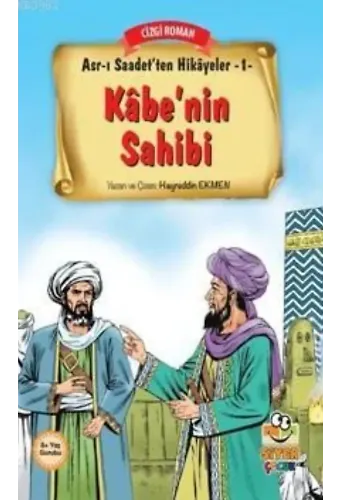 Kabe'nin Sahibi; Asr-ı Saadet'ten Hikayeler 1