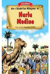 Nurlu Medine; Asr-ı Saadet'ten Hikayeler 4