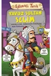 Yavuz Sultan Selim; Hayallere Sığmayan Padişah