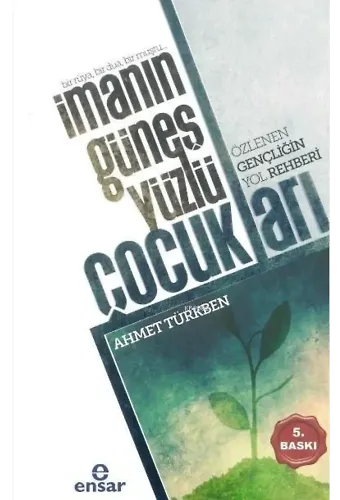 İmanın Güneş Yüzlü Çocukları; Özlenen Gençliğin Yol Rehberi