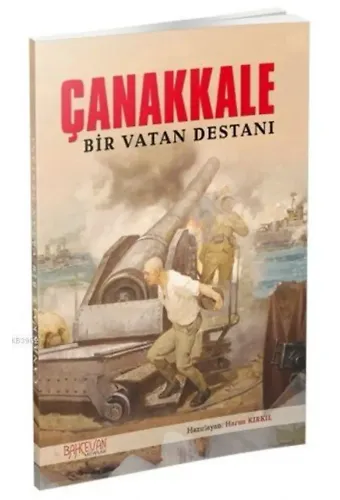 Çanakkale Bir Vatan Destanı - Harun Kırkıl
