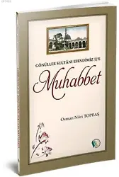 Gönüller Sultanı Efendimiz'e Muhabbet - Osman Nuri Topbaş