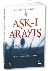 Aşk-ı Arayış; Bir Arayış Hikayesi
