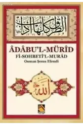Âdâbu'l-Mürîd; Fi-Sohbeti'l-Murâd - Osman Şems Efendi