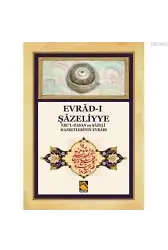 Evrâd-ı Şâzeliyye; Ebu'l-Hasan eş-Şâzeli Hazretlerinin Evrâd-ı