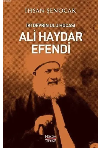 İki Devrin Ulu Hocası; Ali Haydar Efendi