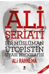 Ali Şeriati Bir Müslüman Ütopistin Siyasi Biyografisi
