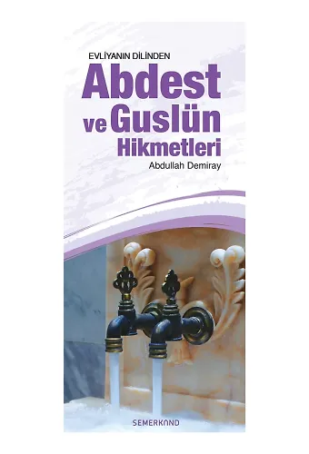 Abdest ve Guslün Hikmetleri | Abdullah Demiray
