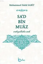 Sa'd Bin Muaz (Radıyallahu anh)