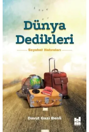Dünya Dedikleri; Seyahat Hatıraları