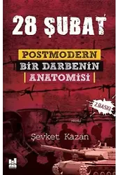 28 Şubat Postmodern Bir Darbenin Anatomisi