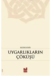 Uygarlıkların Çöküşü; Hz. Peygamber'in (s.a.s.) Dilinden Kavimlerin Helak Sebepleri