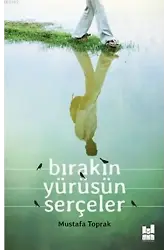 Bırakın Yürüsün Serçeler