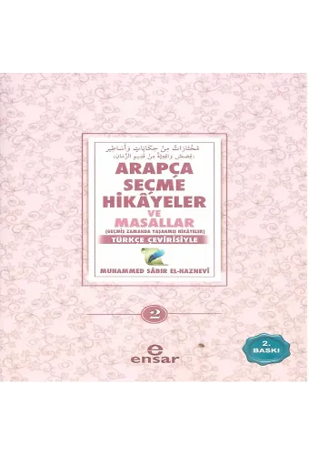 Arapça Seçme Hikayeler ve Masallar 2; Geçmiş Zamanda Yaşanmış Hikayeler - Türkçe Çevirisiyle