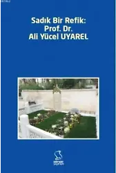 Sadık Bir Refik: Prof. Dr. Ali Yücel Uyarel