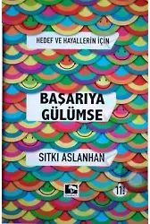 Hedef ve Hayallerin İçin Başarıya Gülümse