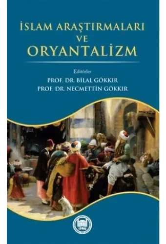 İslam Araştırmaları ve Oryantalizm