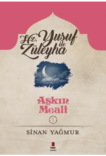 Aşkın Meali 1; Hz. Yusuf ile Züleyha
