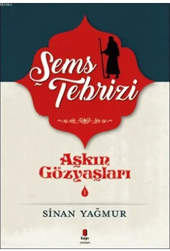 Şems Tebrizi 1; Aşkın Gözyaşları 1