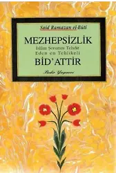 Mezhepsizlik İslam Şeriatını Tehdit Eden en Tehlikeli Bid'attir
