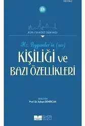Hz. Peygamberin Kişiliği ve Bazı Özellikleri; Asr-ı Saadet Dünyası 12