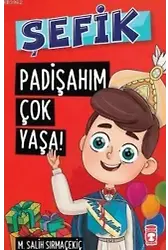 Şefik - Padişahım Çok Yaşa!