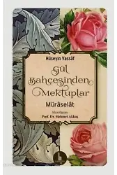 Gül Bahçesinden Mektuplar; Müraselat