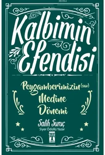 Kalbimin Efendisi - Peygamberimizin Medine Dönemi