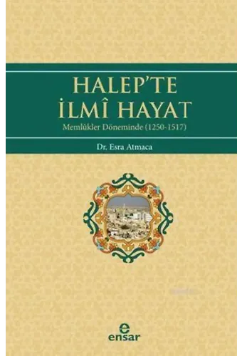 Halep'te İlmi Hayat; Memlükler Döneminde (1250-1517)