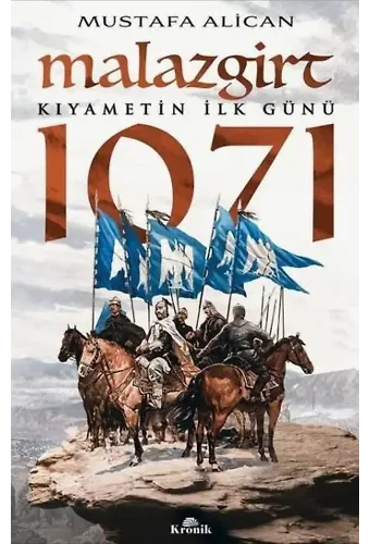 Malazgirt 1071; Kıyametin İlk Günü