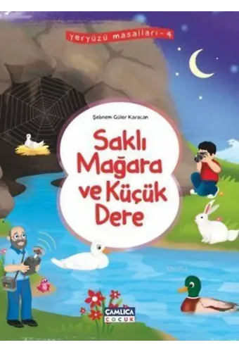 Saklı Mağara ve Küçük Dere; Yeryüzü Masalları - 4