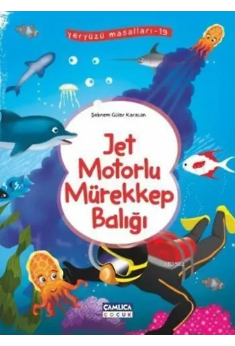 Jet Motorlu Mürekkep Balığı; Yeryüzü Masalları - 19