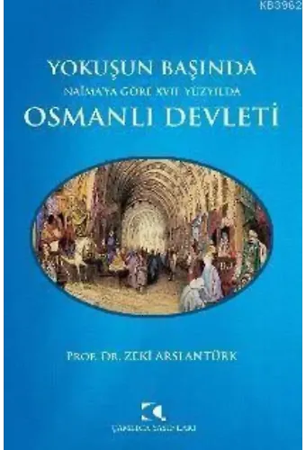 Yokuşun Başında Naima'ya Göre 17. Yüzyılda Osmanlı Devleti