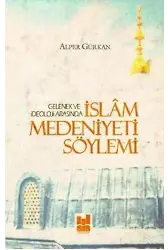İslam Medeniyeti Söylemi; Gelenek ve İdeoloji Arasında