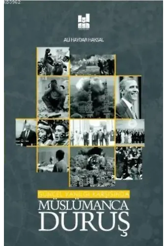 Güncel Yanılgı Karşısında Müslümanca Duruş
