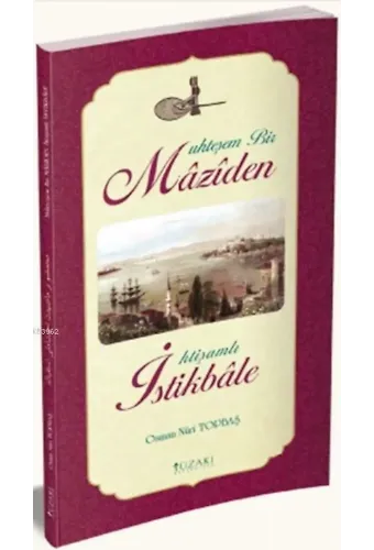 Muhteşem Bir Mâzîden İhtişamlı İstikbâle