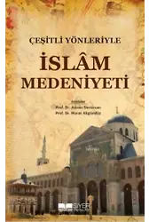 Çeşitli Yönleriyle İslam Medeniyeti
