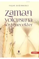 Zaman Yolcusuna Söylenecekler