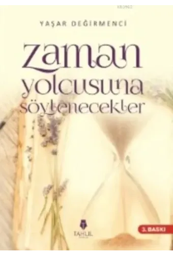 Zaman Yolcusuna Söylenecekler