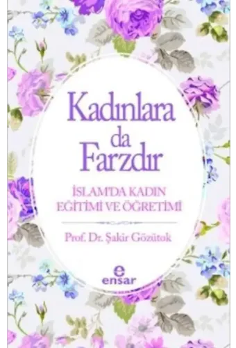 Kadınlara da Farzdır; İslam'da Kadın Eğitimi ve Öğretimi