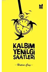 Kalbim Yenilgi Saatleri